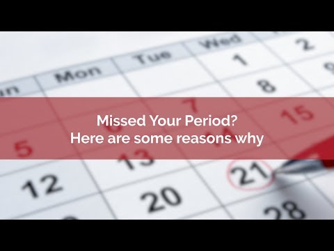 Missed your period?  Here are some reasons why
