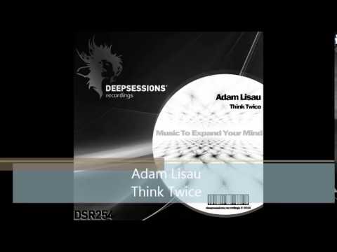 DSR254 Adam Lisau - Think Twice • Deepsessions Recordings