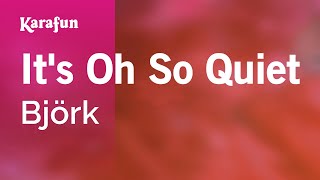 Karaoke It's Oh So Quiet - Björk *