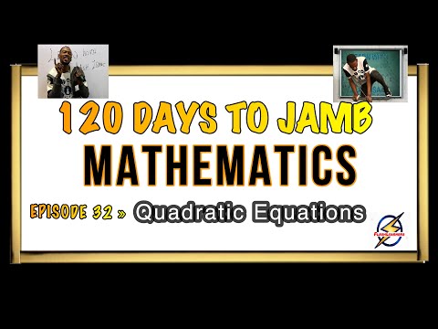 Quadratic Equations » 120 Days To Jamb Mathematics - Ep 32