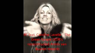 Trance: BT feat. Caroline Lavelle - The Great Escape (XDR's reconstructed Armin van Buuren rework)