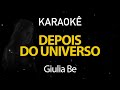 Depois Do Universo Giulia Be Karaokê Version