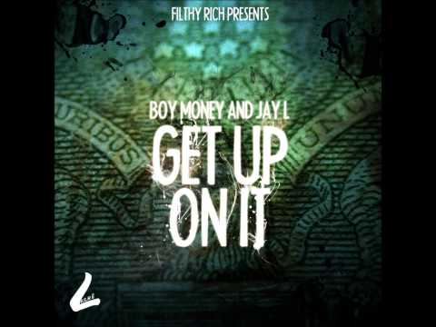 Boy Money & Jay L   Get Up On It