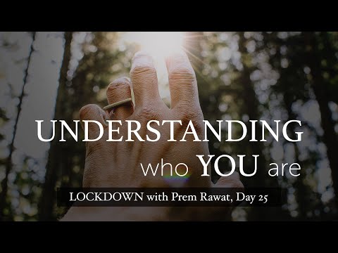 Lockdown Day 25 with Prem Rawat - Understanding who you are