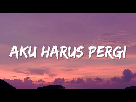 Aku Harus Pergi - Ari Lesmana feat. Whisnu Santika (Lyrics)