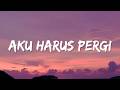 Aku Harus Pergi Ari Lesmana Feat Whisnu Santika Lyrics
