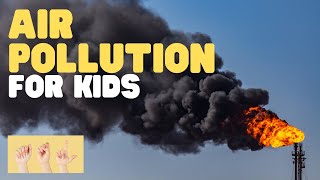 ASL Air Pollution for Kids