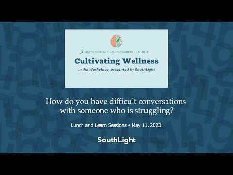 How do you have difficult conversations with someone who is struggling? | SouthLight