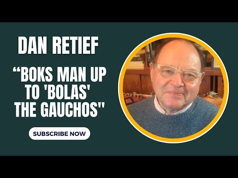 RUGBY REPORT | DAN RETIEF | Boks man up to 'bolas' the Gauchos