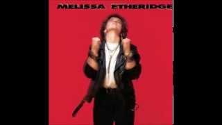 Melissa Etheridge - Don't You Need (Album Version)