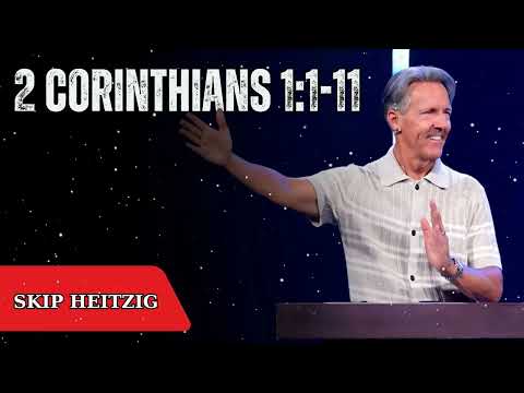 2 Corinthians 1:1-11 - Skip Heitzig Message