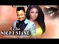 A One Night Stand | Nollywood Movies 2021