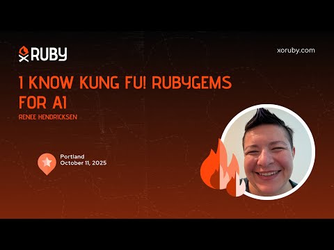 XO Ruby Portland 2025 - I know Kung Fu! RubyGems for AI by Renée Hendricksen