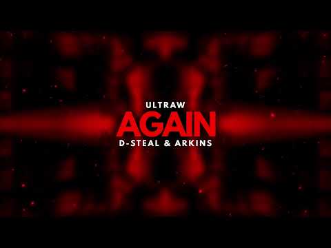 ULTRAW, D-Steal & Arkins - Again