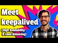 Meet Keepalived High Availability And Load Balancing In One
