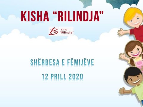 Sherbesa Online, 12 Prill 2020 - Sherbesa e femijeve, Gezuar Pashken - Kisha Rilindja
