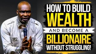 How to Build Wealth & Become a Billionaire (No Struggle Required!) - Apostle Joshua Selman