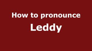 How to pronounce Leddy