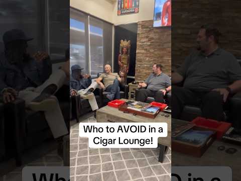 Who to avoid in a cigar lounge! #cigarsdaily #cigarsdailynation