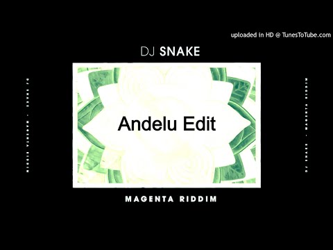 DJ SNAKE - Magenta Riddim (Andelu Edit)
