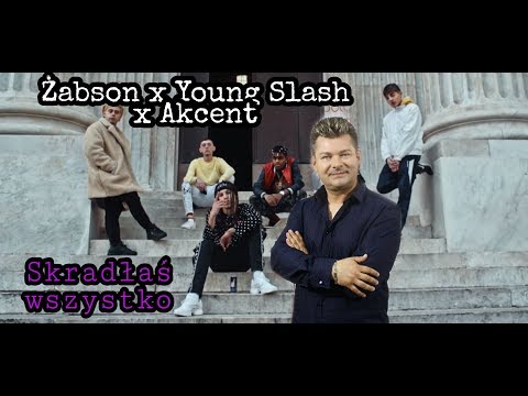 Żabson x Young Slash x Akcent - Skradłaś wszystko