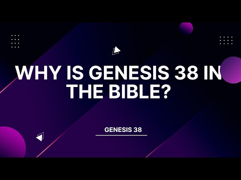 Why is Genesis 38 in the Bible?