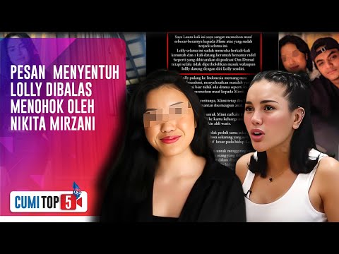 5 Permohonan Maaf Lolly Tak Digubris Nikita Mirzani | CUMI TOP V