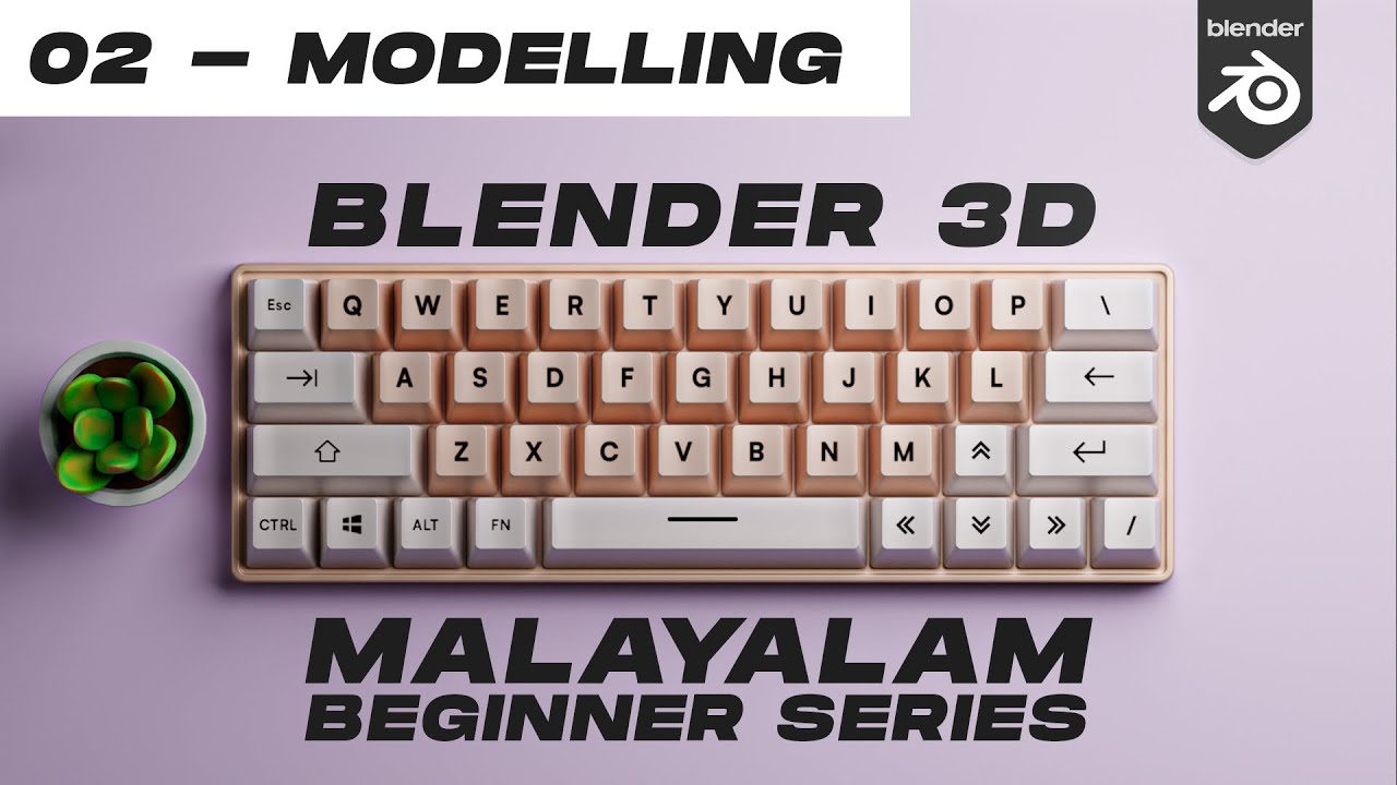Blender 3D Malayalam Beginner Series | Chapter 02 - Modelling