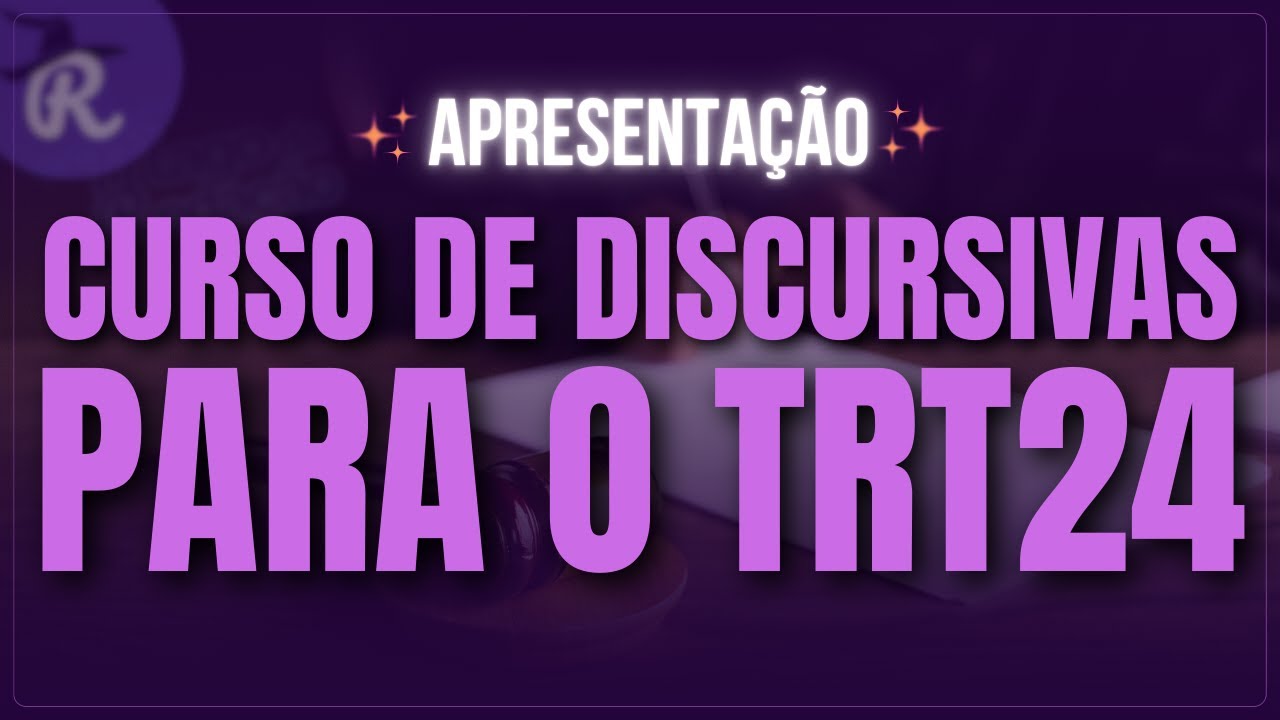 Apresentação do curso de Discursivas TRT24 | Prof. Raphael Reis