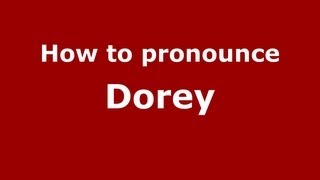 How to pronounce Dorey