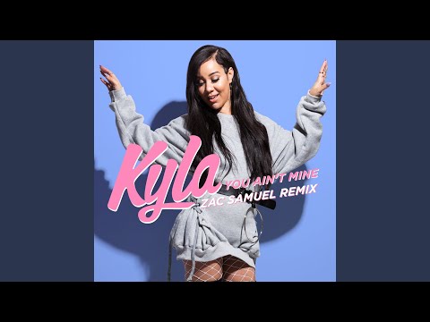 You Ain't Mine (Zac Samuel Remix)