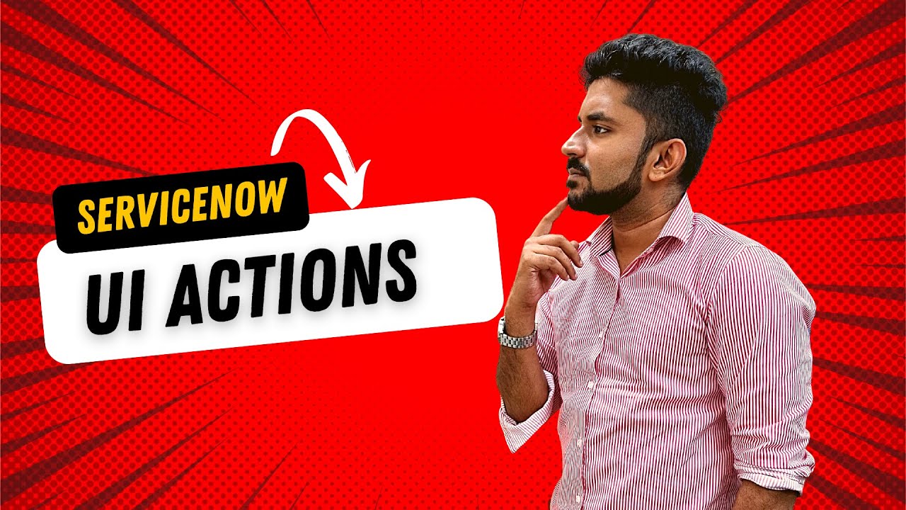 ServiceNow UI Actions