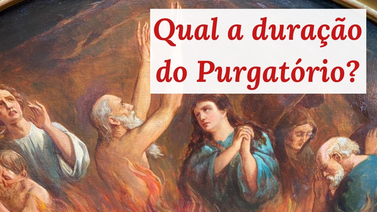 O que determina o tempo que passamos no Purgatório