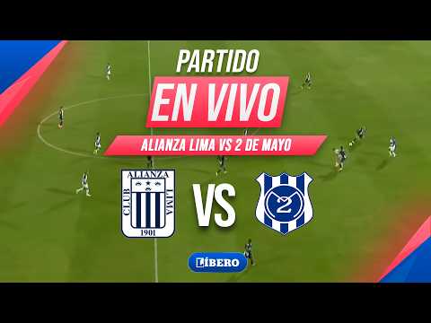 🔴 ALIANZA LIMA VS 2 DE MAYO EN VIVO | COPA LIBERTADORES 2026 PARTIDO VUELTA | Líbero