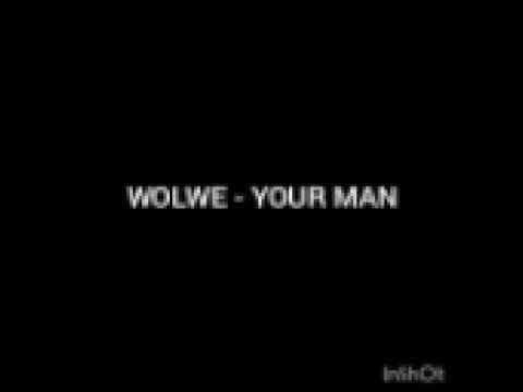 Wolwe - Your Man(Feat. Juicy, Major & Killer)