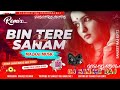 Dj Malaai Music Malaai Music Jhan Jhan Bass Hard Bass Toing Mix Hindi Dj Song Bin Tere Sanam