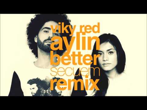 Viky Red & Aylin - Better (Secuem remix)