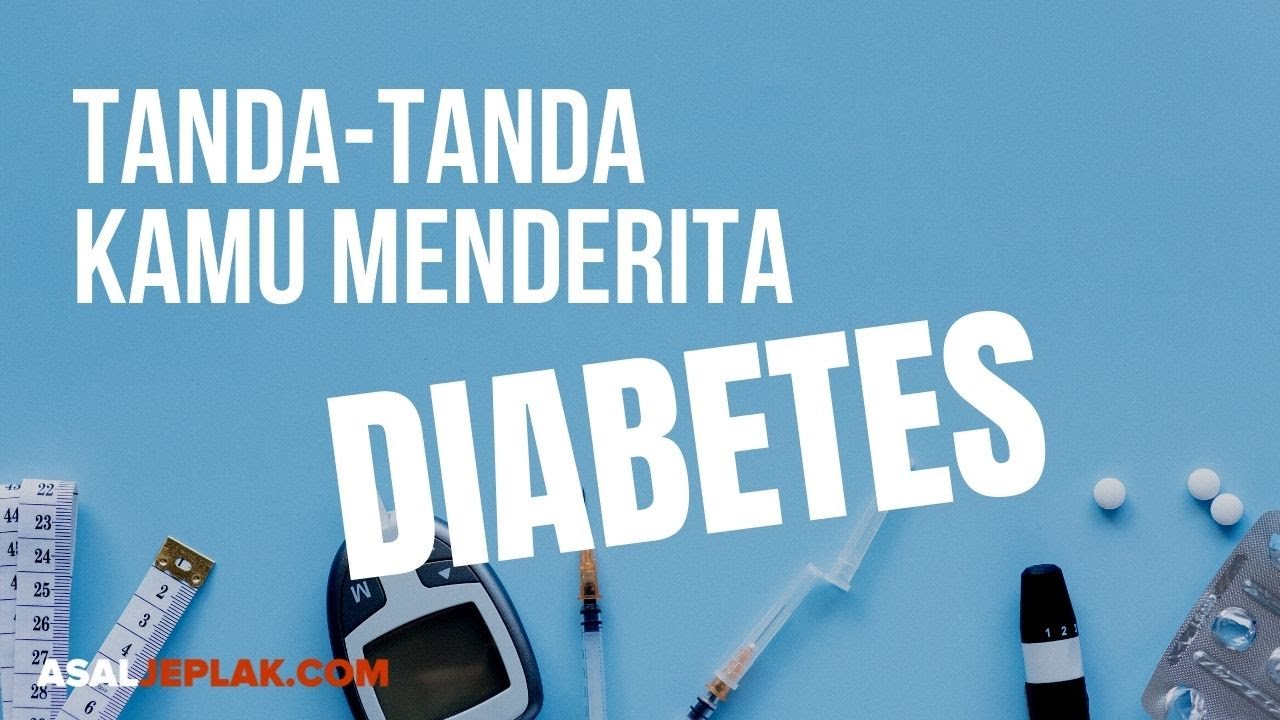 Tanda Tanda Seseorang Menderita DIABETES