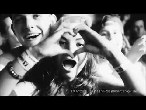 DJ Antoine - La Vie En Rose - Robert Abigail Remix - Official Video