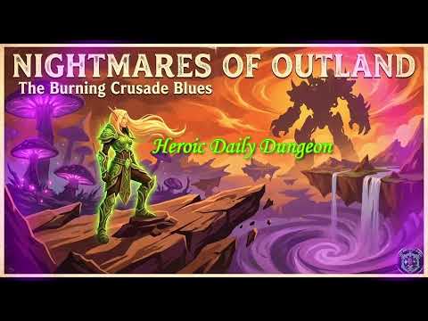 Heroic Daily Dungeon | Nightmares of Outland | Funky Electroswing | TBC CC Mechanics