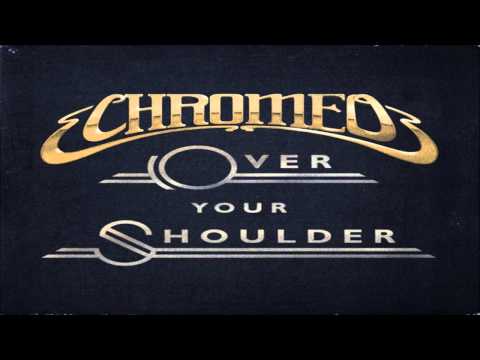 Chromeo - Over Your Shoulder (El Seano Remix)
