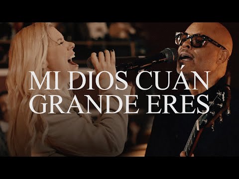 Israel & New Breed, Lucia Parker - Mi Dios Cuán Grande Eres (Live Video)