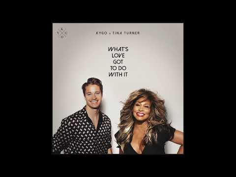 Tina Turner, Kygo - What's Love Got To Do With It