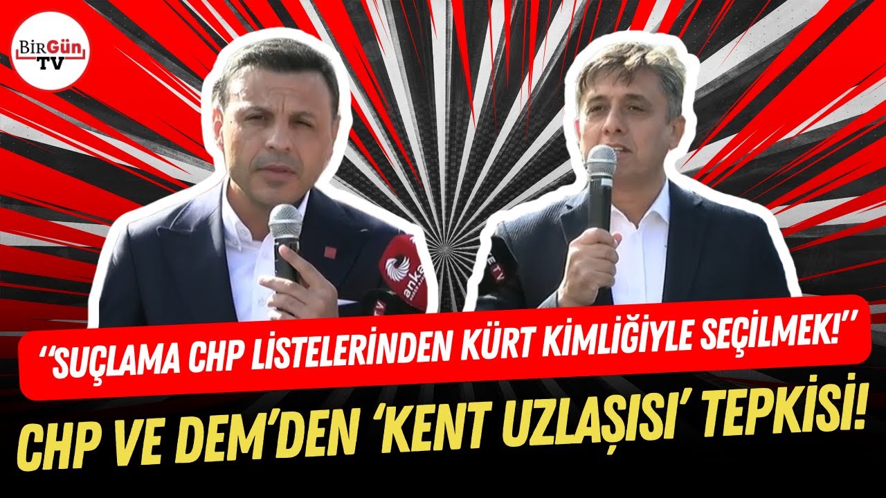 CHP ve DEM'den 'Kentsel Mutabakat' davasına tepki: "Suçlama CHPLİ’ neden Seçiliyor"