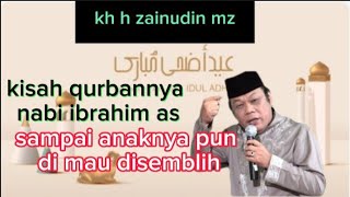 Download lagu kisah nabi ibrahim menyembelih nabi ismail l kh zainudin mz mp3