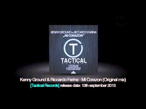 Kenny Ground & Riccardo Farina - Mi Corazon [Tactical Records]