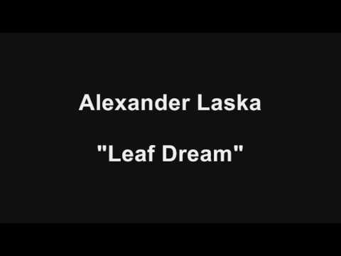 Alexander Laska - "Leaf Dream"