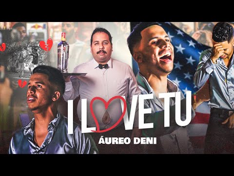 Áureo Deni - I Love Tu