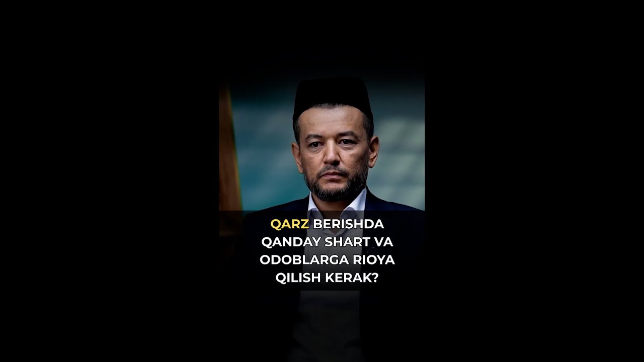 💰QARZ BЕRISHDA QANDAY SHART VA ODOBLARGA RIOYA QILISH KЕRAK? (5-qism)
