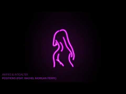 ampir3 & IntoAlter - Positions (feat. Rachel Morgan Perry)